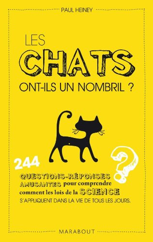 Les chats ont-ils un nombril ? : 244 questions-réponses amusantes pour comprendre comment les lois d