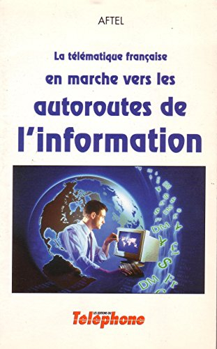 La télématique française en marche vers les autoroutes de l'information