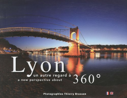 Lyon : un autre regard à 360°. Lyon : a new perspective about 360°