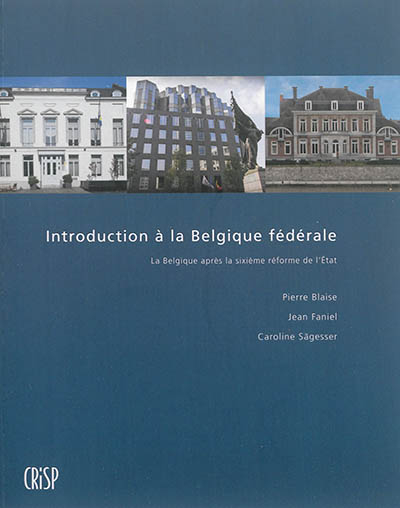 Introduction à la Belgique fédérale : la Belgique après la sixième réforme de l'Etat