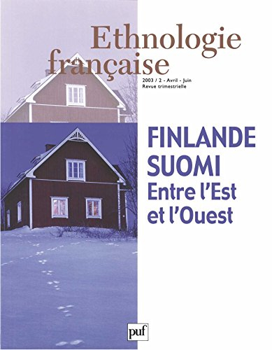 Ethnologie française, n° 2 (2003). Finlande-Suomi : entre l'Est et l'Ouest