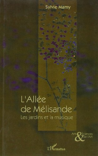 L'allée de Mélisande : les jardins et la musique