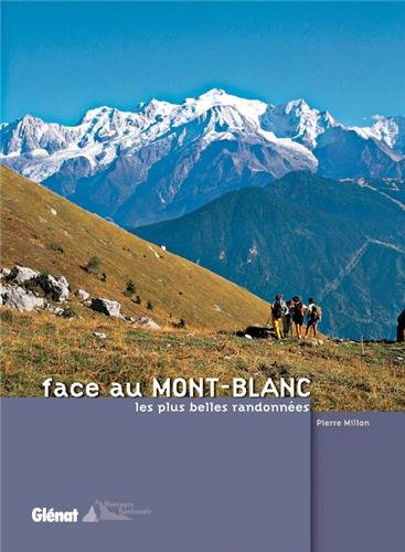 Face au Mont-Blanc : les plus belles randonnées