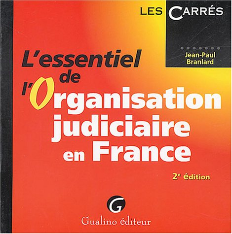 L'essentiel de l'organisation judiciaire en France