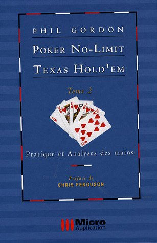 Poker no-limit Texas Hold'em. Vol. 2. Pratique et analyses des mains