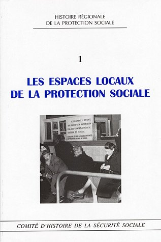 Les espaces locaux de la protection sociale : études offertes au professeur Pierre Guillaume : collo