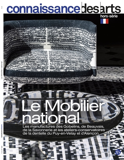Le Mobilier national : les manufactures des Gobelins, de Beauvais, de la Savonnerie et les ateliers-