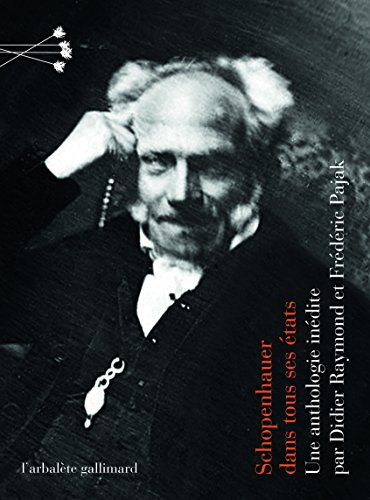 Schopenhauer dans tous ses états : une anthologie inédite