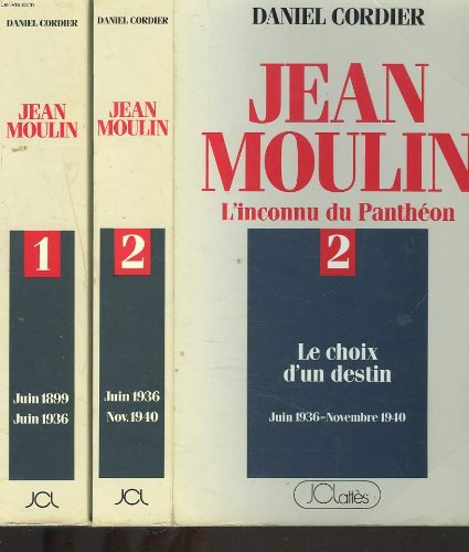 Jean Moulin. Vol. 1. Une ambition pour la République : juin 1899-juin 1936