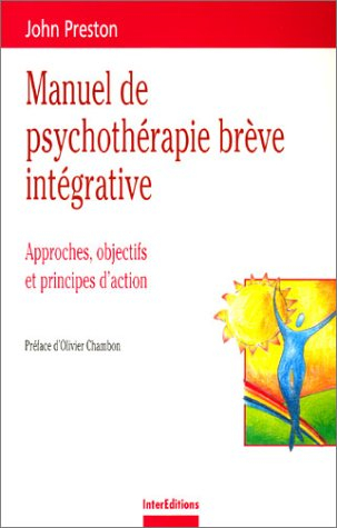 Manuel de psychothérapie brève intégrative : approches, objectifs et principes d'action