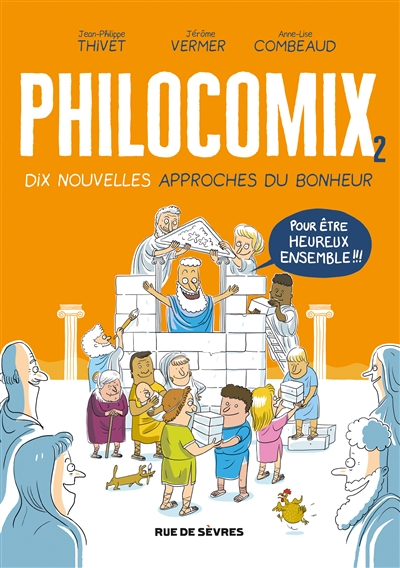 Philocomix. Vol. 2. Dix nouvelles approches du bonheur : pour être heureux ensemble !!!