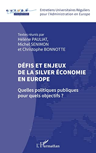 Défis et enjeux de la silver économie en Europe : quelles politiques publiques pour quels objectifs 