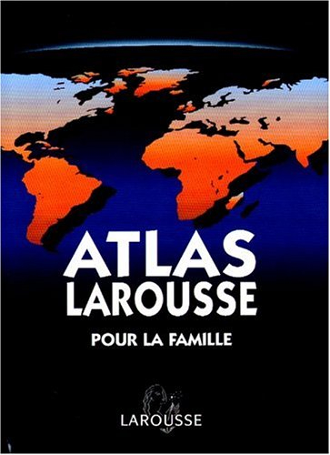 Atlas Larousse pour la famille
