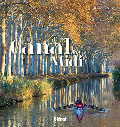 Le canal du Midi - Bernard Le Sueur
