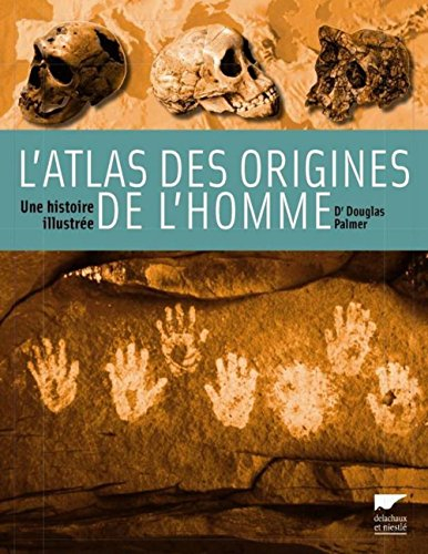 L'atlas des origines de l'homme : une histoire illustrée