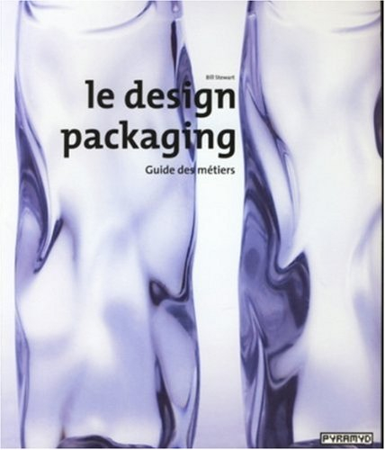 Le design packaging : guide des métiers