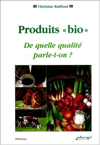 Produits bio : de quelle qualité parle-t-on ?