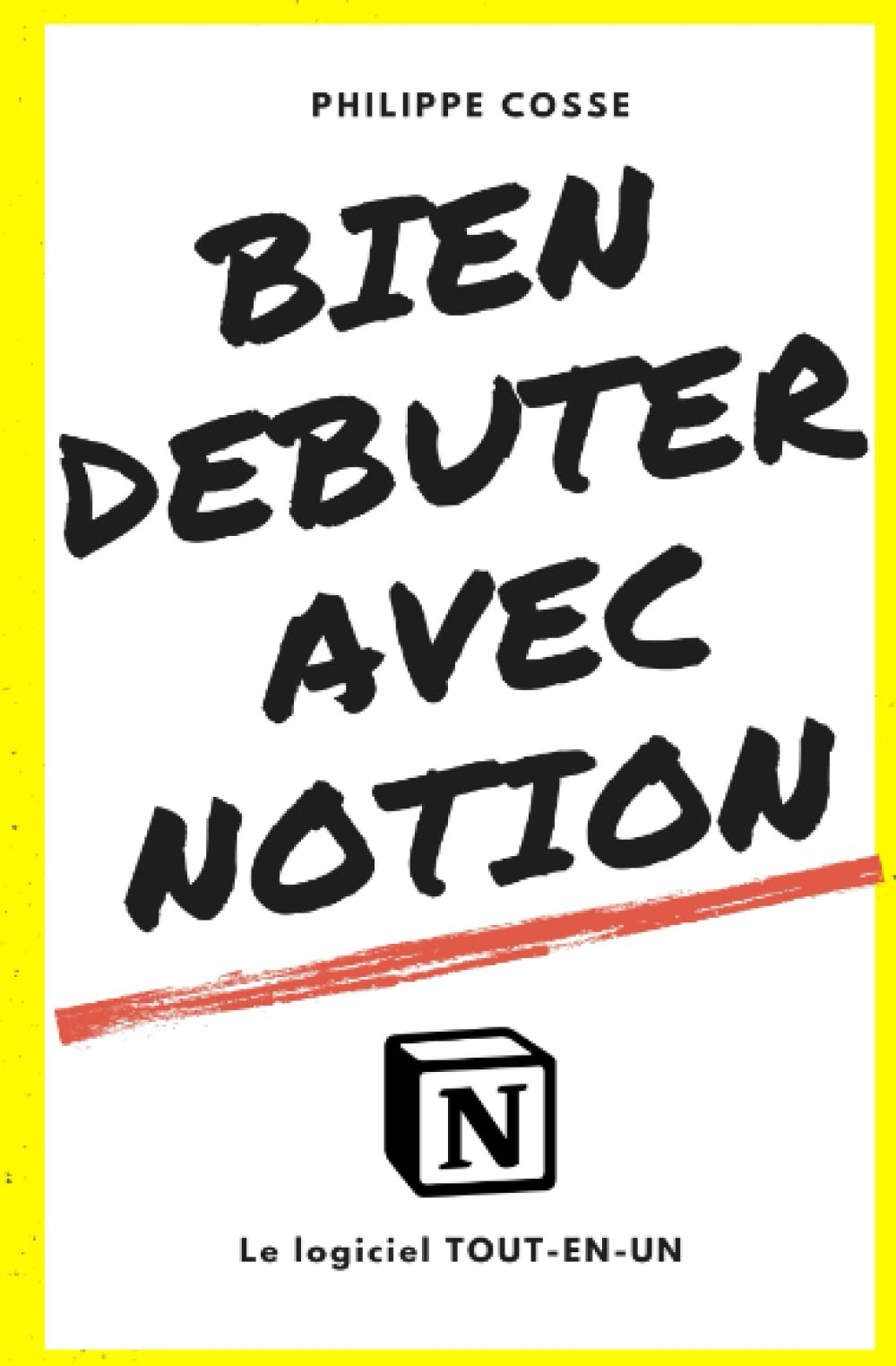 Bien débuter avec Notion: Le logiciel tout-en-un