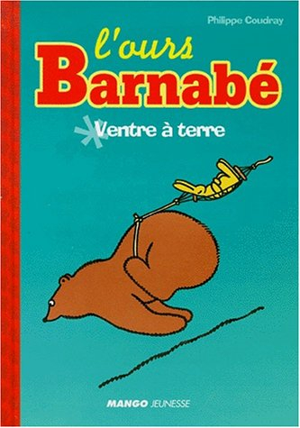 L'ours Barnabé. Vol. 1999. Ventre à terre