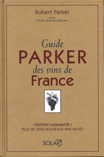 Guide Parker des vins de France : plus de 3.500 vins notés