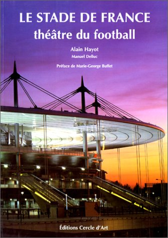 Le stade de France, théâtre du football