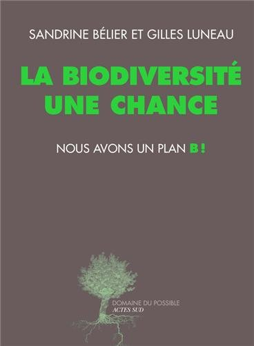 La biodiversité, une chance : nous avons un plan B !