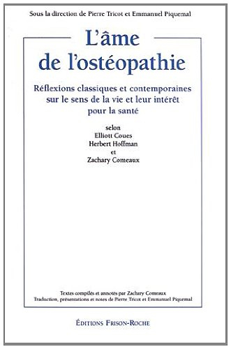 L'âme de l'ostéopathie : réflexions classiques et contemporaines sur le sens de la vie et leur intér