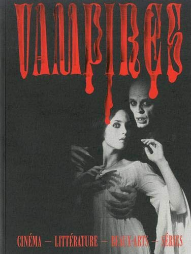 Vampires : cinéma, littérature, beaux-arts, séries
