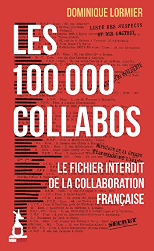 Les 100.000 collabos : le fichier interdit de la collaboration française