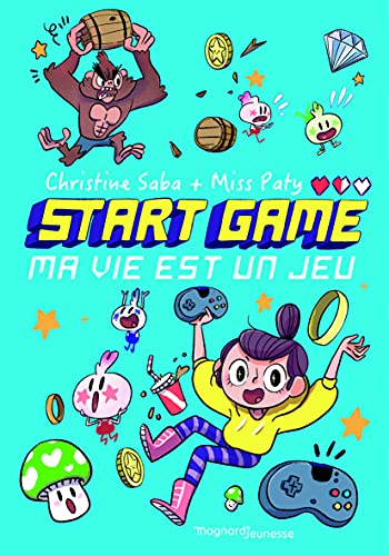 Start game. Vol. 1. Ma vie est un jeu