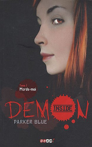 Demon inside. Vol. 1. Mords-moi