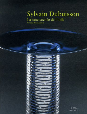 Sylvain Dubuisson, la face cachée de l'utile : exposition, Bordeaux, Musée des arts décoratifs, 20 o