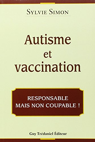 Autisme et vaccination : responsable mais non coupable !