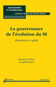 La gouvernance de l'évolution du SI : alignement et agilité