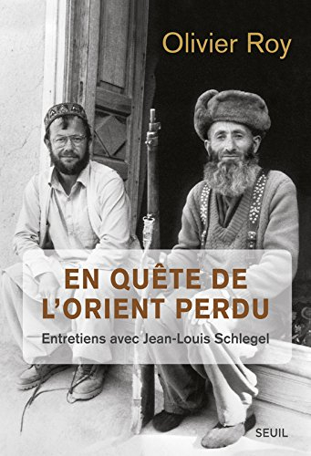 En quête de l'Orient perdu : entretiens avec Jean-Louis Schlegel