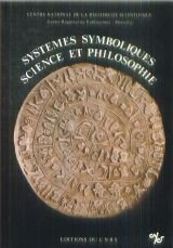 systèmes symboliques, science et philosophie: travaux du séminaire d'épistémologie comparative d'aix