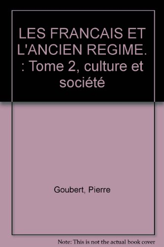 les français et l'ancien régime, tome 2. culture et société, 2e édition