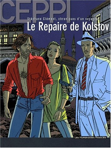 Stéphane Clément, chroniques d'un voyageur. Vol. 3. Le repaire de Kolstov
