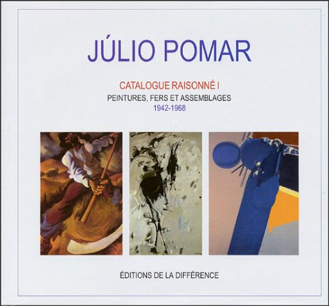 Julio Pomar, catalogue raisonné. Vol. 1. Peintures, fers et assemblages : 1942-1968