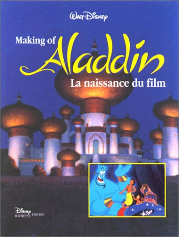 The making of Aladdin : la naissance du film