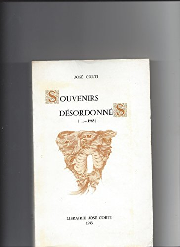 Souvenirs désordonnés (...-1965)