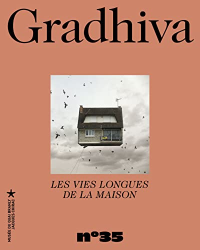 Gradhiva au Musée du quai Branly-Jacques Chirac, n° 35. Les vies longues de la maison