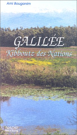 La Galilée : kibboutz des nations