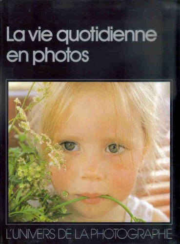 la vie quotidienne en photos (l'univers de la photographie)