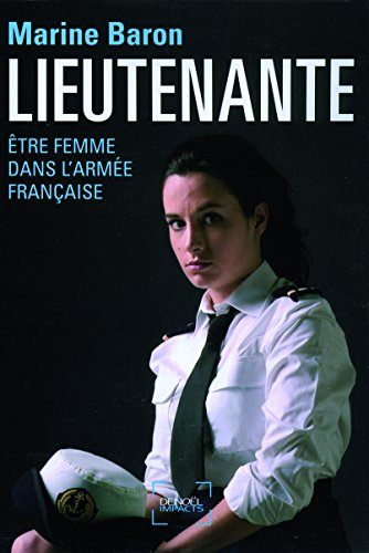 Lieutenante : être femme dans l'armée française