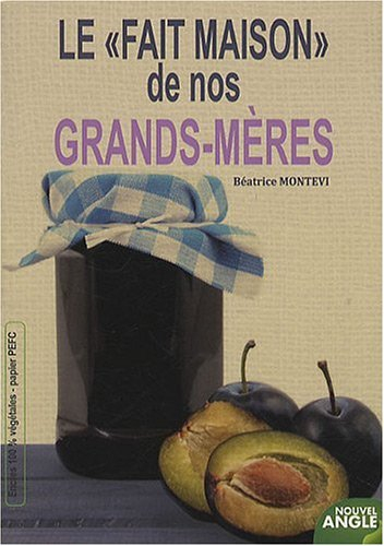 Le fait-maison de nos grands-mères