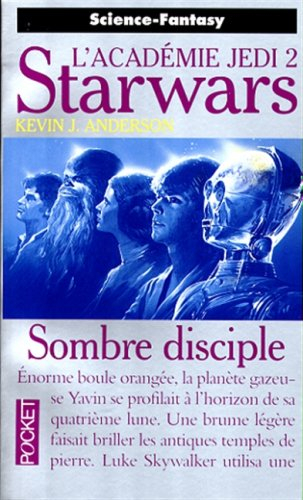 Starwars, l'académie Jedi. Vol. 2. Sombre disciple
