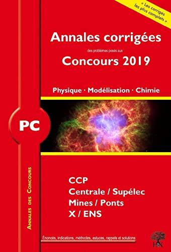 Physique, modélisation, chimie PC : annales corrigées des problèmes posés aux concours 2019 : CCINP,