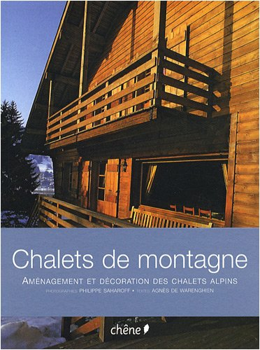Chalets de montagne : aménagement et décoration des chalets alpins