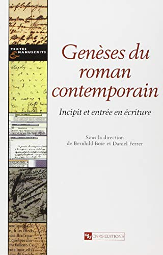 Genèses du roman contemporain : incipit et entrée en écriture